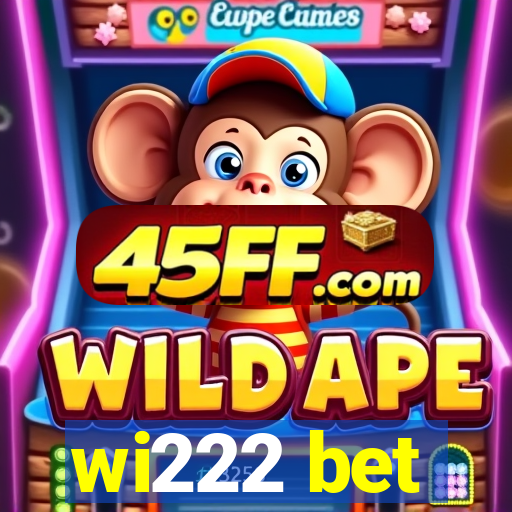 wi222 bet